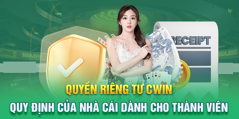 Nghĩa vụ người chơi tại Cwin với quyền riêng tư 