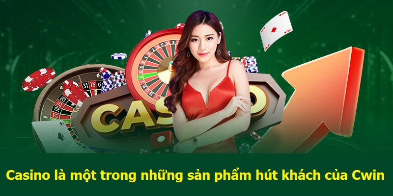 Những ưu điểm vượt trội khẳng định đẳng cấp Casino Cwin